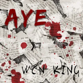 AYE by WCN King