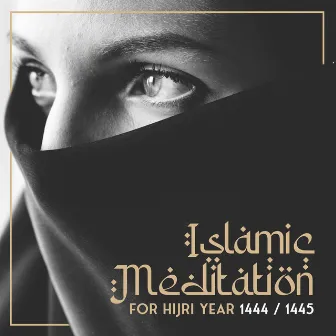 Islamic Meditation for Hijri Year 1444 / 1445 by الانسجام الشرقي