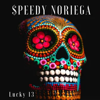 Lucky 13 by Speedy Noriega