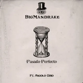 Pasado Perfecto by BigMandrake