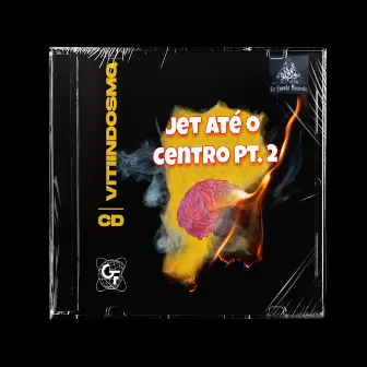 Jet Até o Centro Pt.2 by VitinDoSMQ