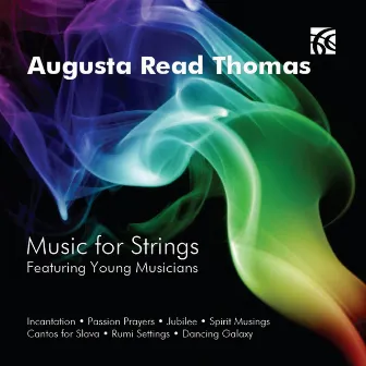 Augusta Read Thomas: Music for Strings by Jan Krzywicki