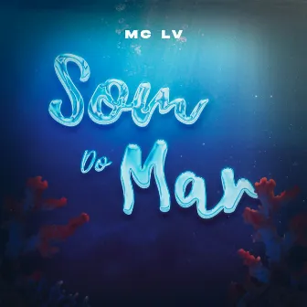 Som do Mar by Mc Lv