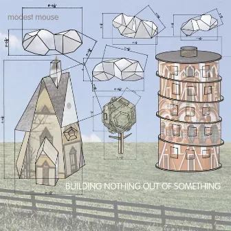 Building Nothing Out of Something by Modest Mouse