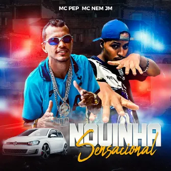 Novinha Sensacional (Brega Funk Remix) by Mc Pep