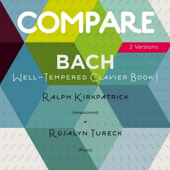 Bach: Well-Tempered Clavier I, Ralph Kirkpatrick vs. Rosalyn Tureck (Compare 2 Versions) by Ralph Kirkpatrick