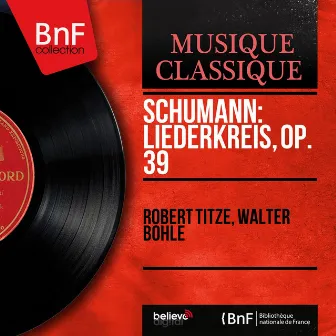 Schumann: Liederkreis, Op. 39 (Mono Version) by Walter Bohle