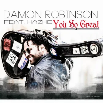 You so Great (feat. Hazhe) by Damon Robinson