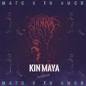 Mato X Tu Amor by Kin Maya