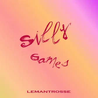 Silly Games by LeMantrosse