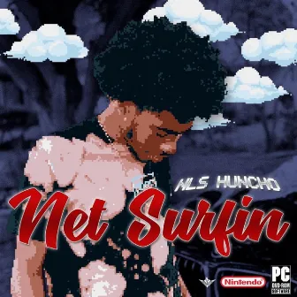 Net Surfin' by Nls Huncho