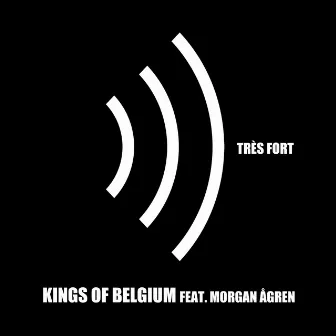 Très fort by Kings Of Belgium