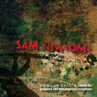 Sopranoville: Works for Prepared and Non-Prepared Soprano by Sam Newsome