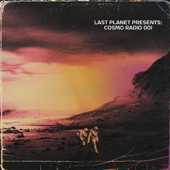 Last Planet Presents: Cosmo Radio 001 by Carlito Blu