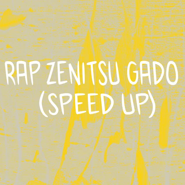 Rap do Zenitsu Gado (Speed ​​Up)