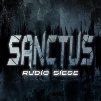 Audio Siege by Sanctus