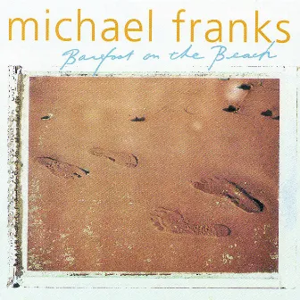 Barefoot On The Beach by Michael Franks