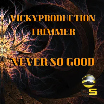 Never so Good by Trimmer