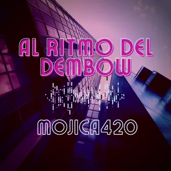 Al ritmo del dembow by Mojica420