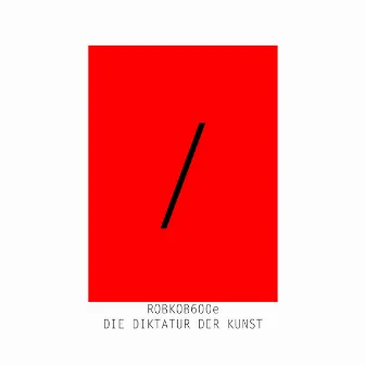 Die Diktatur der Kunst (A Seite) by Robkob 600e