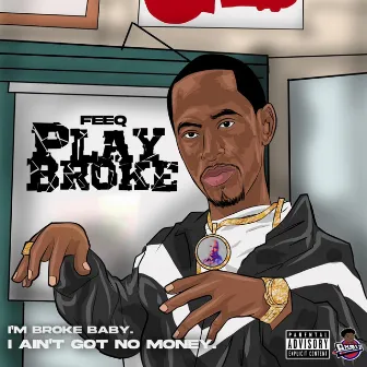 Play Broke by Feeq