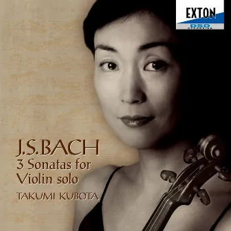 J.S.Bach: 3 Sonatas For Violin Solo by Takumi Kubota