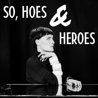 So, Hoes & Heroes by Marie Fisker