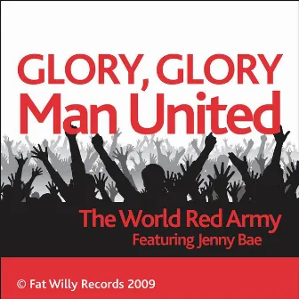 Glory Glory Man. United by The World Red Army