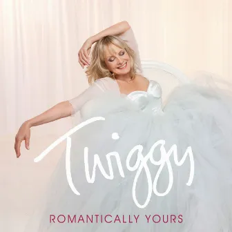 Romantically Yours by Twiggy