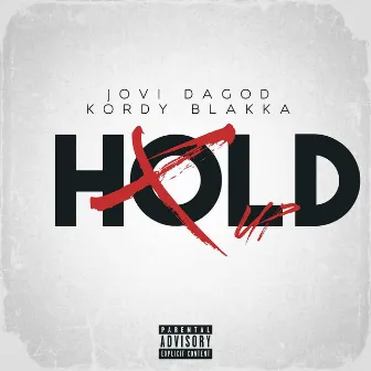 Hold Up by JoviDaGod