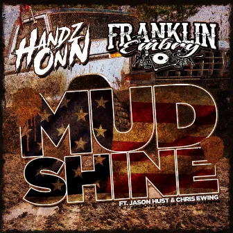 Mudshine (feat. Jason Hust) [with Chris Ewing] by Handz Onn