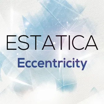 Eccentricity by Estatica