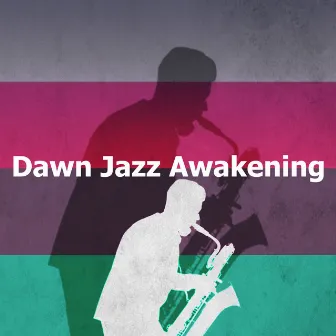 Dawn Jazz Awakening by Morning Jazz