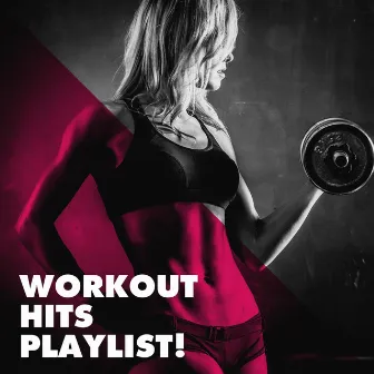 Workout Hits Playlist! by Unknown Artist