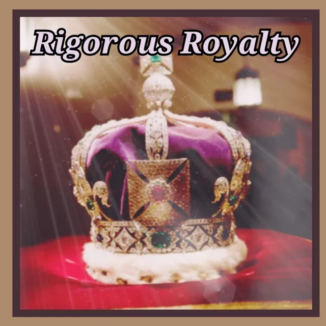 Rigorous Royalty