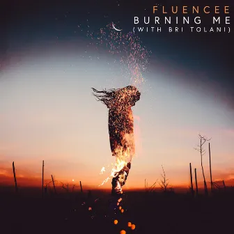 Burning Me by Fluencee