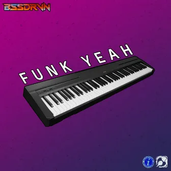 FUNK YEAH by BSSDRVN