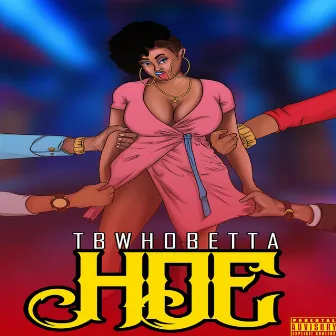 Hoe by TB WhoBetta