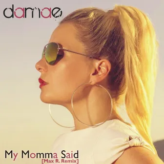 My Momma Said (Max R. Remix) by Max R.