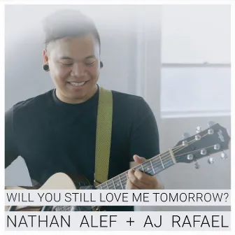 Will You Still Love Me Tomorrow? by Nathan Alef