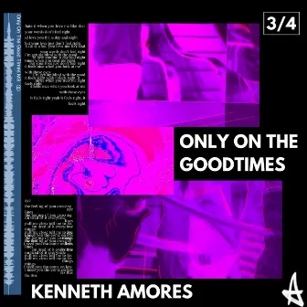 Only on the Good Times by Kenneth Amores