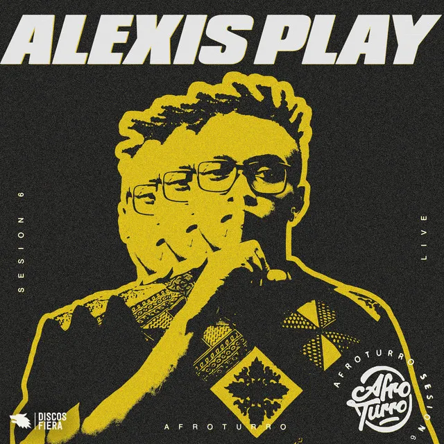 AFROTURRO #6 - Alexis Play