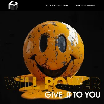 Give It To You by Will Power