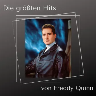 Die größten Hits von Freddy Quinn by Freddy Quinn