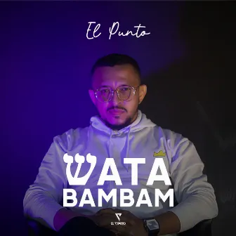 Watabambam by El Punto