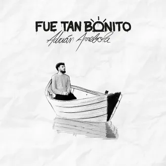 Fue tan bonito by Adrián Arrebola