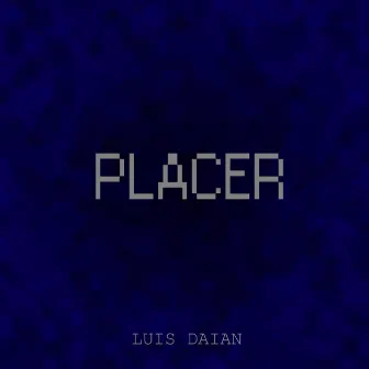 Placer by LUIS DAIAN