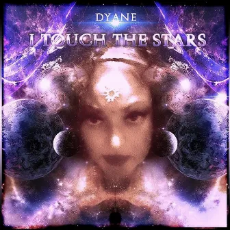 I Touch the Stars by Dyane