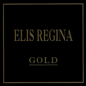 Gold by Elis Regina