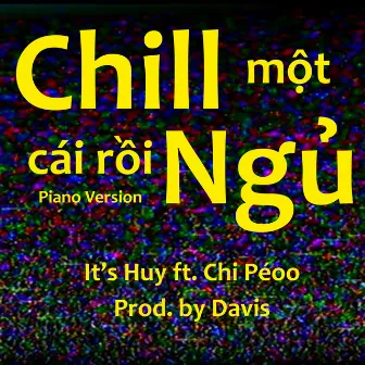 Chill Một Cái Rồi Ngủ (Piano Version) by Davis